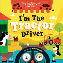Load image into Gallery viewer, I'm the Tractor Driver By Little Genius Books - HARDCOVER
