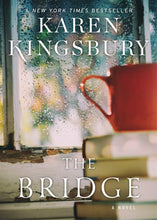 Load image into Gallery viewer, The Bridge By Karen Kingsbury - PAPERBACK