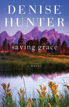 Load image into Gallery viewer, Saving Grace A Novel By Denise Hunter-PAPERBACK