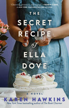Load image into Gallery viewer, The Secret Recipe of Ella Dove by Karen Hawkins
