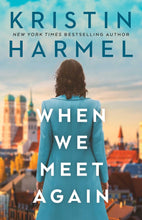 Load image into Gallery viewer, When We Meet Again By Kristin Harmel - PAPERBACK
