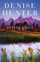 Load image into Gallery viewer, Saving Grace A Novel By Denise Hunter
