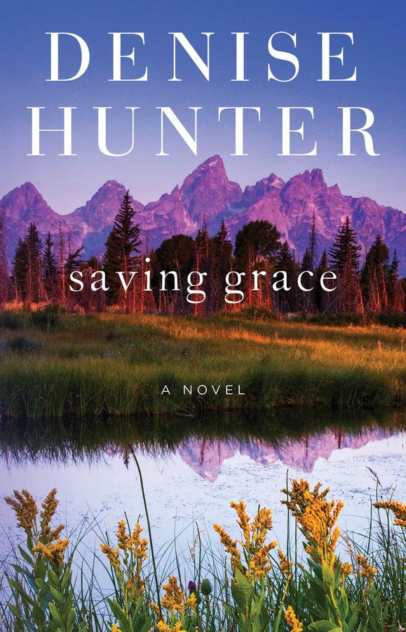 Saving Grace A Novel By Denise Hunter