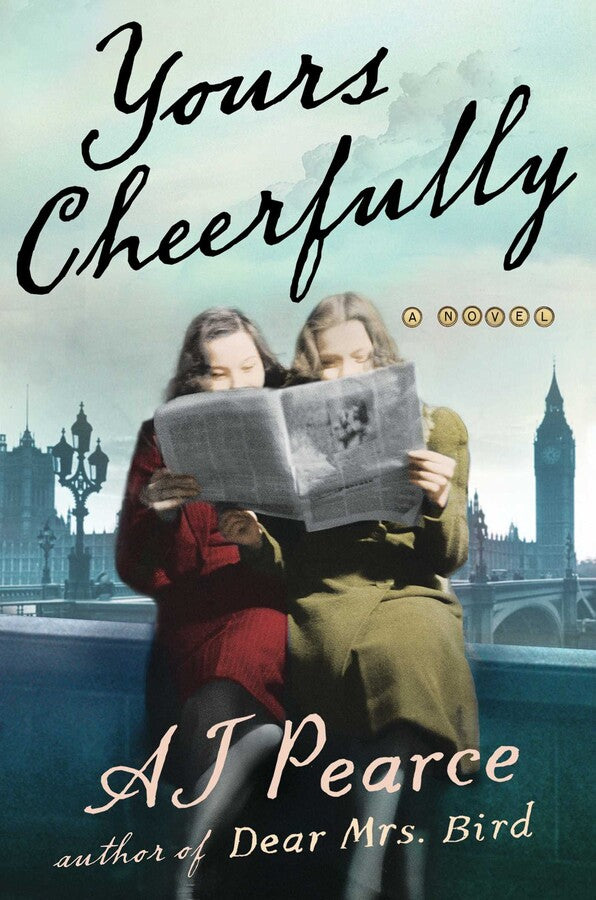 Yours Cheerfully A Novel Book #2 of The Emmy Lake Chronicles By AJ Pearce - HARDCOVER